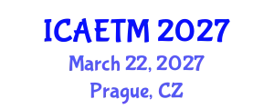 International Conference on Aviation Engineering, Technology and Management (ICAETM) March 22, 2027 - Prague, Czechia