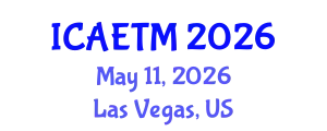 International Conference on Aviation Engineering, Technology and Management (ICAETM) May 11, 2026 - Las Vegas, United States