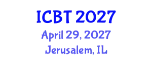 International Conference on Bioengineering and Technology (ICBT) April 29, 2027 - Jerusalem, Israel