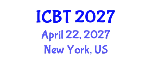 International Conference on Bioengineering and Technology (ICBT) April 22, 2027 - New York, United States