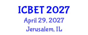 International Conference on Bioscience Engineering and Technology (ICBET) April 29, 2027 - Jerusalem, Israel