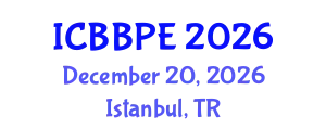 International Conference on Bioscience, Biochemical and Pharmaceutical Engineering (ICBBPE) December 20, 2026 - Istanbul, Turkey