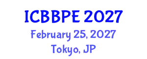 International Conference on Bioscience, Biochemical and Pharmaceutical Engineering (ICBBPE) February 25, 2027 - Tokyo, Japan