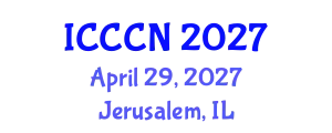 International Conference on Communications and Computer Networks (ICCCN) April 29, 2027 - Jerusalem, Israel