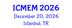 International Conference on Mechanical Engineering and Mechatronics (ICMEM) December 20, 2026 - Istanbul, Turkey