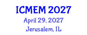 International Conference on Mechanical Engineering and Mechatronics (ICMEM) April 29, 2027 - Jerusalem, Israel