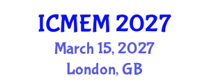 International Conference on Mechanical Engineering and Mechatronics (ICMEM) March 15, 2027 - London, United Kingdom