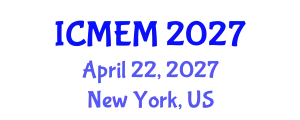 International Conference on Mechanical Engineering and Mechatronics (ICMEM) April 22, 2027 - New York, United States