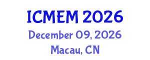 International Conference on Mechanical Engineering and Mechatronics (ICMEM) December 09, 2026 - Macau, China
