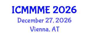 International Conference on Mechanical, Manufacturing and Mechatronics Engineering (ICMMME) December 27, 2026 - Vienna, Austria