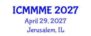 International Conference on Mechanical, Manufacturing and Mechatronics Engineering (ICMMME) April 29, 2027 - Jerusalem, Israel