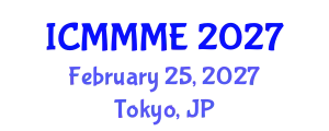 International Conference on Mechanical, Manufacturing and Mechatronics Engineering (ICMMME) February 25, 2027 - Tokyo, Japan