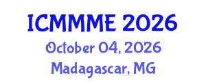 International Conference on Mechanical, Manufacturing and Mechatronics Engineering (ICMMME) October 04, 2026 - Madagascar, Madagascar