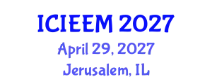 International Conference on Industrial Engineering and Engineering Management (ICIEEM) April 29, 2027 - Jerusalem, Israel
