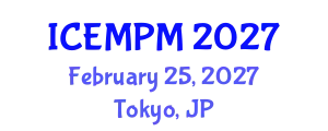 International Conference on Engineering, Manufacturing and Production Management (ICEMPM) February 25, 2027 - Tokyo, Japan