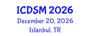International Conference on Decision Sciences and Management (ICDSM) December 20, 2026 - Istanbul, Turkey