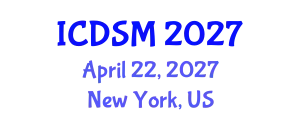 International Conference on Decision Sciences and Management (ICDSM) April 22, 2027 - New York, United States