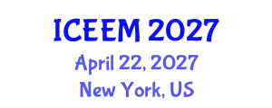 International Conference on Engineering, Economics and Management (ICEEM) April 22, 2027 - New York, United States