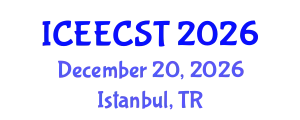 International Conference on Electrical Engineering, Computer Science and Technology (ICEECST) December 20, 2026 - Istanbul, Turkey