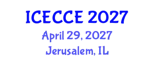 International Conference on Electronics, Computer and Communication Engineering (ICECCE) April 29, 2027 - Jerusalem, Israel