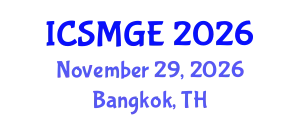 International Conference on Soil Mechanics and Geotechnical Engineering (ICSMGE) November 29, 2026 - Bangkok, Thailand