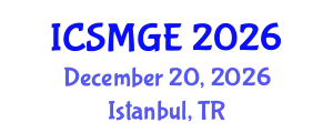 International Conference on Soil Mechanics and Geotechnical Engineering (ICSMGE) December 20, 2026 - Istanbul, Turkey