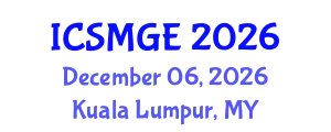 International Conference on Soil Mechanics and Geotechnical Engineering (ICSMGE) December 06, 2026 - Kuala Lumpur, Malaysia
