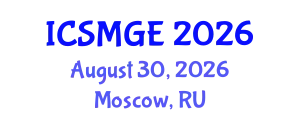 International Conference on Soil Mechanics and Geotechnical Engineering (ICSMGE) August 30, 2026 - Moscow, Russia