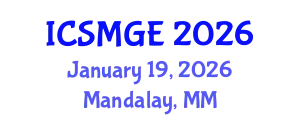 International Conference on Soil Mechanics and Geotechnical Engineering (ICSMGE) January 19, 2026 - Mandalay, Myanmar