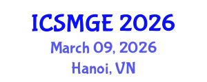 International Conference on Soil Mechanics and Geotechnical Engineering (ICSMGE) March 09, 2026 - Hanoi, Vietnam