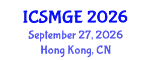 International Conference on Soil Mechanics and Geotechnical Engineering (ICSMGE) September 27, 2026 - Hong Kong, China