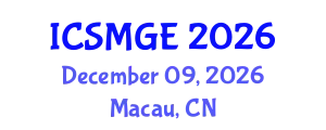 International Conference on Soil Mechanics and Geotechnical Engineering (ICSMGE) December 09, 2026 - Macau, China