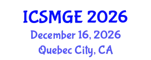 International Conference on Soil Mechanics and Geotechnical Engineering (ICSMGE) December 16, 2026 - Quebec City, Canada