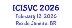 International Conference on Image, Signal and Vision Computing (ICISVC) February 12, 2026 - Rio de Janeiro, Brazil