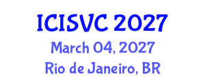 International Conference on Image, Signal and Vision Computing (ICISVC) March 04, 2027 - Rio de Janeiro, Brazil