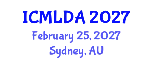 International Conference on Machine Learning and Data Analysis (ICMLDA) February 25, 2027 - Sydney, Australia