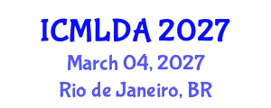 International Conference on Machine Learning and Data Analysis (ICMLDA) March 04, 2027 - Rio de Janeiro, Brazil