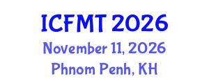 International Conference on Fluid Mechanics and Thermodynamics (ICFMT) November 11, 2026 - Phnom Penh, Cambodia