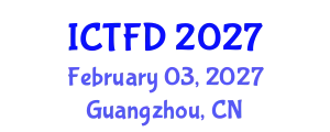 International Conference on Turbomachinery and Fluid Dynamics (ICTFD) February 03, 2027 - Guangzhou, China