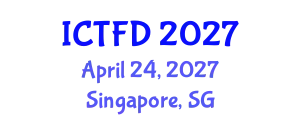 International Conference on Turbomachinery and Fluid Dynamics (ICTFD) April 24, 2027 - Singapore, Singapore
