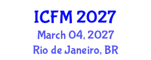 International Conference on Financial Management (ICFM) March 04, 2027 - Rio de Janeiro, Brazil