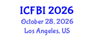 International Conference on Finance, Banking and Insurance (ICFBI) October 28, 2026 - Los Angeles, United States