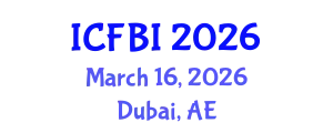 International Conference on Finance, Banking and Insurance (ICFBI) March 16, 2026 - Dubai, United Arab Emirates