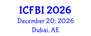 International Conference on Finance, Banking and Insurance (ICFBI) December 20, 2026 - Dubai, United Arab Emirates