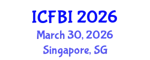 International Conference on Finance, Banking and Insurance (ICFBI) March 30, 2026 - Singapore, Singapore