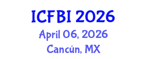 International Conference on Finance, Banking and Insurance (ICFBI) April 06, 2026 - Cancún, Mexico