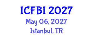 International Conference on Finance, Banking and Insurance (ICFBI) May 06, 2027 - Istanbul, Turkey