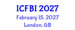 International Conference on Finance, Banking and Insurance (ICFBI) February 15, 2027 - London, United Kingdom