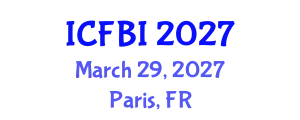International Conference on Finance, Banking and Insurance (ICFBI) March 29, 2027 - Paris, France