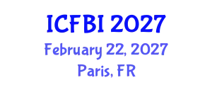 International Conference on Finance, Banking and Insurance (ICFBI) February 22, 2027 - Paris, France